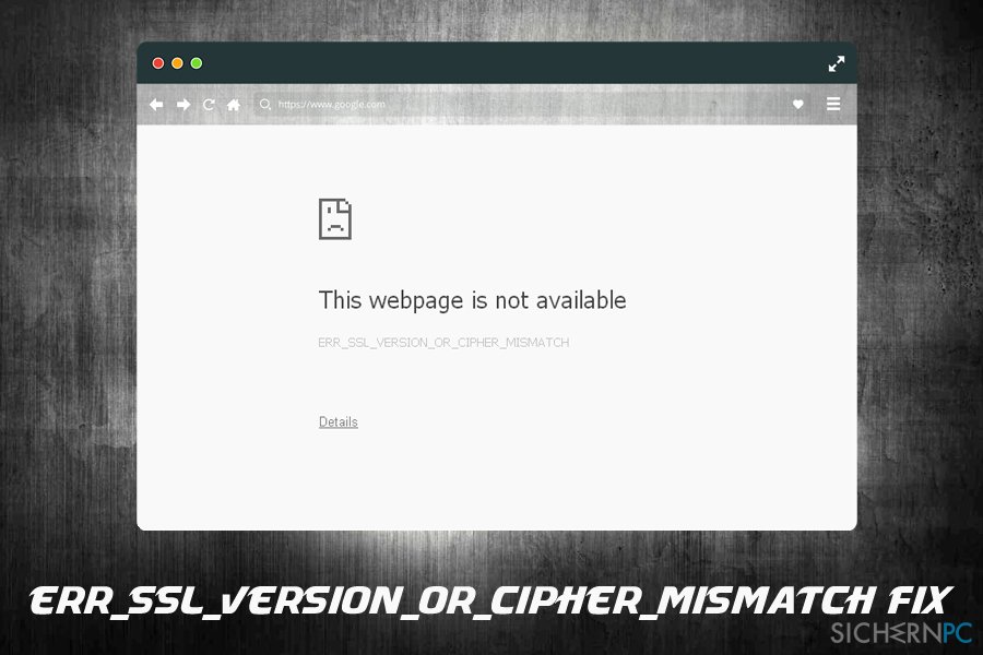 How To Fix ERR_SSL_VERSION_OR_CIPHER_MISMATCH Error?