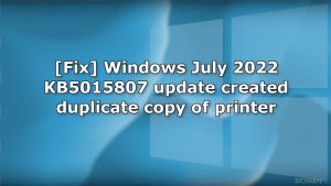 [Lösung] Windows-Update KB5015807 im Juli 2022 erstellt duplizierte Kopie von Drucker