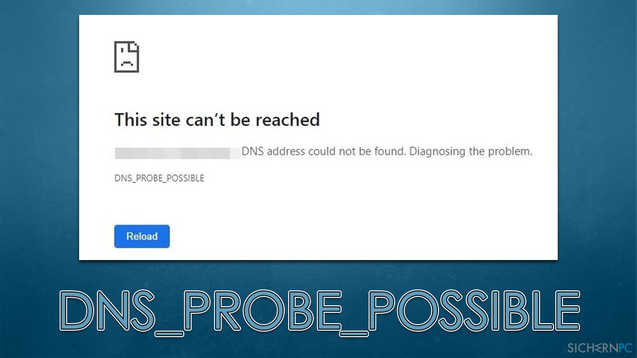 Wie behebt man den Fehler „DNS_PROBE_POSSIBLE“ in Chrome oder anderen Browsern?
