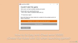 Wie behebt man den beim Starten von Spielen auftretenden Fehler 30005 (Create File Failed with 32) verursacht durch Easy Anti-Cheat?
