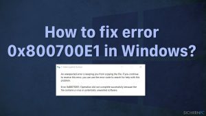 Wie behebt man in Windows den Fehler 0x800700E1?