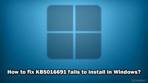 Wie behebt man, dass die Installation von KB5016691 in Windows fehlschlägt?