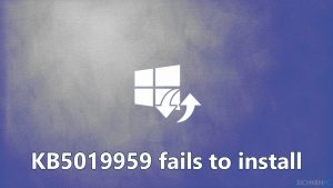Wie behebt man, dass die Installation von KB5019959 in Windows 10 fehlschlägt?