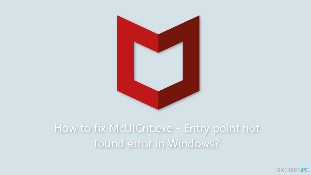 Wie behebt man in Windows den Fehler McUICnt.exe – Einsprungpunkt nicht gefunden?