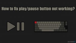 Wie repariert man eine nicht funktionierende Play-/Pause-Taste auf der Tastatur?
