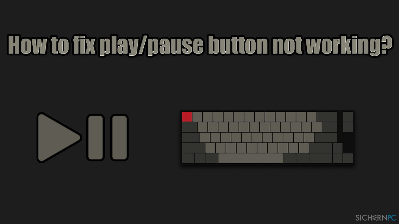 How to fix play/pause button on keyboard not working?
