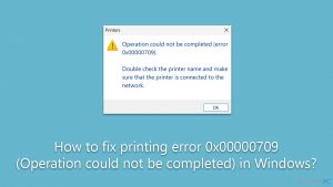 Wie behebt man den Druckerfehler 0x00000709 (Der Vorgang konnte nicht abgeschlossen werden) unter Windows?