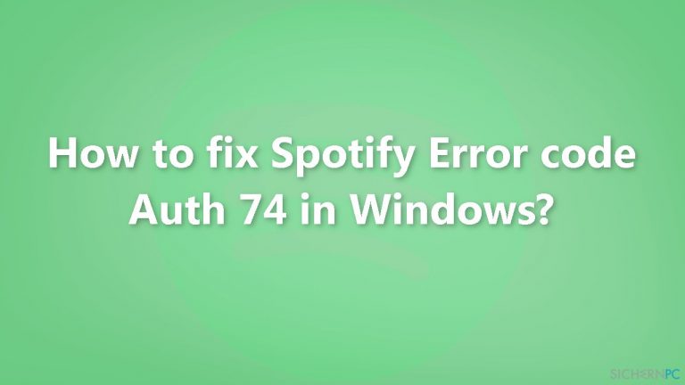 Wie behebt man einen Authentifizierungsfehler in Spotify mit Fehlercode Auth 74 unter Windows?
