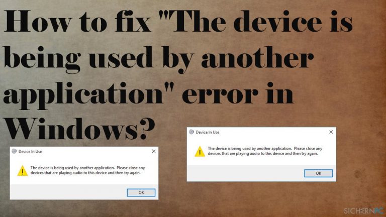 How to fix „The device is being used by another application“ error in Windows?