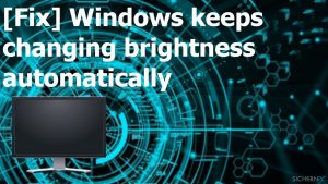 [Lösung] Windows passt Helligkeit automatisch an
